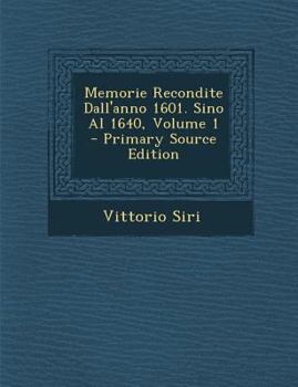 Paperback Memorie Recondite Dall'anno 1601. Sino Al 1640, Volume 1 [Italian] Book