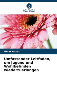 Paperback Umfassender Leitfaden, um Jugend und Wohlbefinden wiederzuerlangen [German] Book