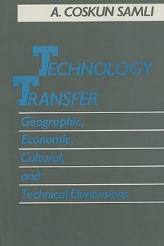 Hardcover Technology Transfer: Geographic, Economic, Cultural, and Technical Dimensions Book