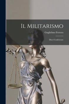 Paperback Il Militarismo: Dieci Conferenze [Italian] Book