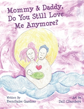 Paperback Mommy & Daddy Do You Still Love Me Anymore? Book