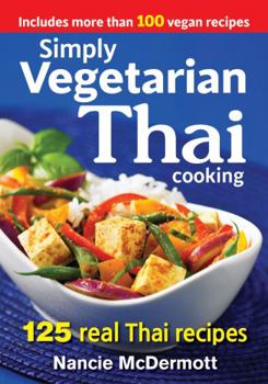 Paperback Simply Vegetarian Thai Cooking: 125 Real Thai Recipes Book
