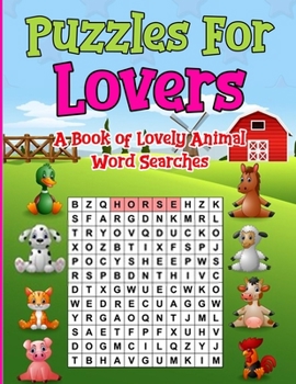 Paperback Puzzles for Lovers: A Book of Lovely Animal Word Searches [Large Print] Book