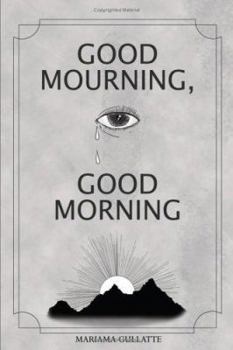 Paperback Good Mourning, Good Morning Book