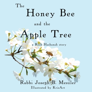 Paperback The Honey Bee and the Apple Tree: A Rosh Hashanah Story Book