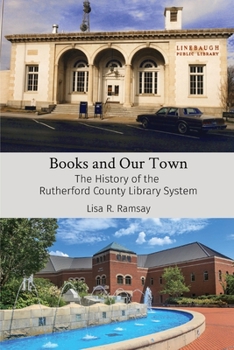 Paperback Books and Our Town: The History of the Rutherford County Library System Book