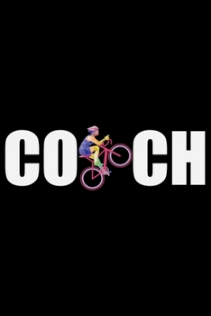 Paperback Coach: Cool Cycling Coach Journal Notebook - Gifts Idea for Cycling Coach Notebook for Men & Women. Book