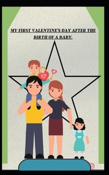 Paperback My First Valentine's Day After the Birth of a Baby. Book