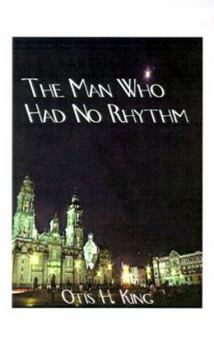 Paperback The Man Who Had No Rhythm: A George Kennard Story Book