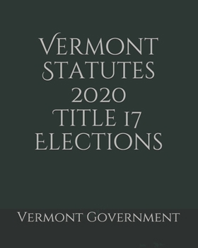 Paperback Vermont Statutes 2020 Title 17 Elections Book