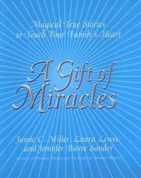 Hardcover A Gift of Miracles: Magical True Stories to Touch Your Family's Heart Book