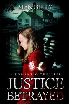 Paperback Justice Betrayed: A Romantic Thriller Book
