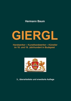 Paperback Giergl: Handwerker - Kunsthandwerker - K?nstler im 18. und 19. Jahrhundert in Budapest [German] Book