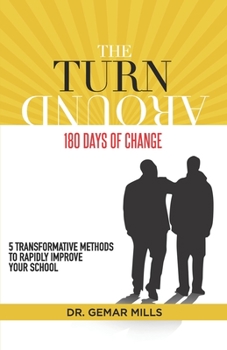 Paperback The Turnaround: 180 Days of Change: 5 transformative methods to rapidly improve your school! Book