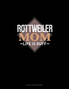 Paperback Rottweiler Mom Life Is Ruff: Cornell Notes Notebook Book