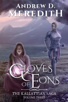 Paperback Gloves of Eons: Kallattian Saga, Volume Three Book