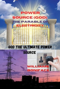 Paperback Power Source (God) the Parable of Electricity: God The Ultimate power source Book