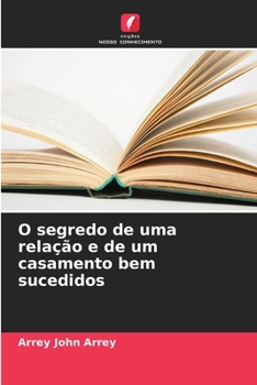 Paperback O segredo de uma relação e de um casamento bem sucedidos [Portuguese] Book
