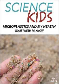 DVD Science Kids: Microplastics & My Health - What I Need To Know Book