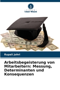 Paperback Arbeitsbegeisterung von Mitarbeitern: Messung, Determinanten und Konsequenzen [German] Book