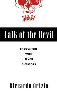 Paperback Talk of the Devil: Encounters with Seven Dictators Book