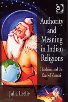 Paperback Authority and Meaning in Indian Religions: Hinduism and the Case of Valmiki Book