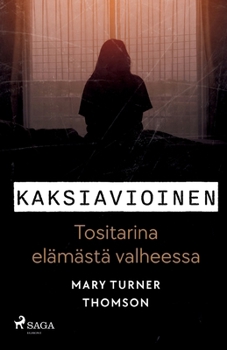 Paperback Kaksiavioinen - Tositarina elämästä valheessa [Finnish] Book