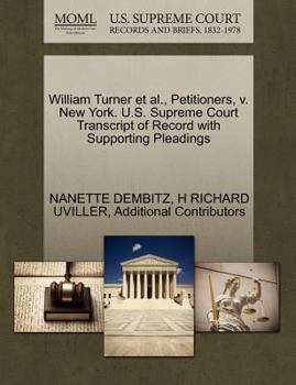 Paperback William Turner et al., Petitioners, V. New York. U.S. Supreme Court Transcript of Record with Supporting Pleadings Book