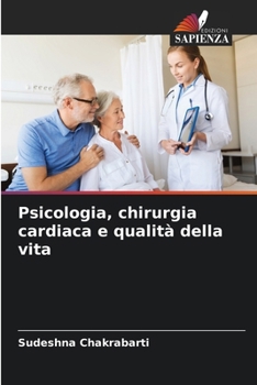 Psicologia, chirurgia cardiaca e qualità della vita (Italian Edition)