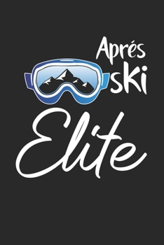 Trainingsbuch für Skifahrer: Stetige Verbesserung mit diesem Trainigstagebuch ? Vorlage für über 100 Trainigstage ? Planen, üben, umsetzen ? 6x9 Format ? Motiv: Apres ski elite 19 (German Edition)