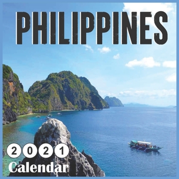 Paperback Philippines 2021 calendar: Monthly Square Calendar 18 Months, Philippines Travel Calendar 2021 Book