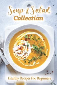 Paperback Soup & Salad Collection: Healthy Recipes For Beginners: Asian Salad Book