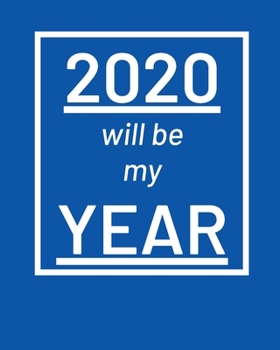 2020 Will Be My Year: 2020 Planner Weekly, Monthly And Daily | Jan 1, 2020 to Dec 31, 2020  Planner & calendar | New Year's resolution & Goal Setting ... 2020 Gifts For Friends And Family