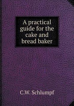 Paperback A practical guide for the cake and bread baker Book