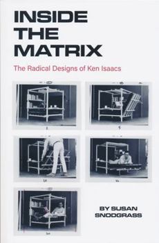 Paperback Inside the Matrix: The Radical Designs of Ken Isaacs Book