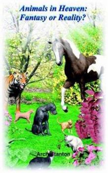 Paperback Animals in Heaven- Fantasy or Reality Book