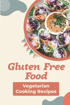 Paperback Gluten Free Food: Vegetarian Cooking Recipes: Gluten Free Meals Book