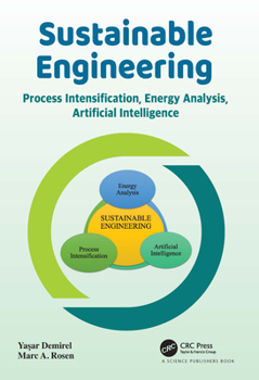 Hardcover Sustainable Engineering: Process Intensification, Energy Analysis, and Artificial Intelligence Book