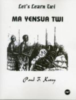Paperback Let's Learn Twi: Ma Yensua Twi (English and Twi Edition) Book