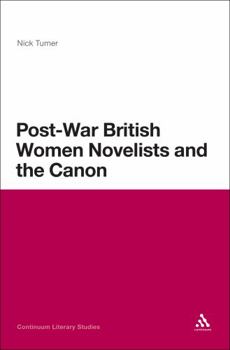 Hardcover Post-War British Women Novelists and the Canon Book