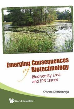 Hardcover Emerging Consequences of Biotechnology: Biodiversity Loss and Ipr Issues Book