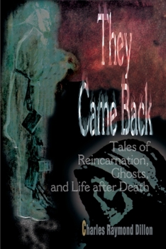 Paperback They Came Back: Tales of Reincarnation, Ghosts, and Life After Death Book