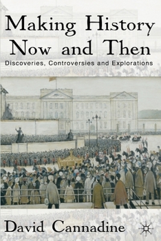 Paperback Making History Now and Then: Discoveries, Controversies and Explorations Book