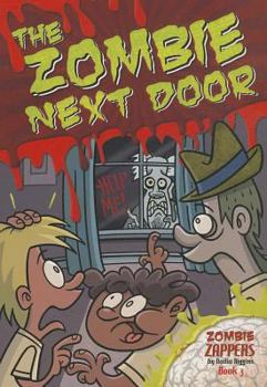 The Zombie Next Door - Book #3 of the Zombie Zappers