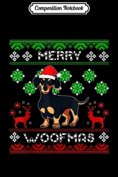 Composition Notebook: Dachshund Dog Merry Christmas Woofmas Dogs Sweater Ugly Gift  Journal/Notebook Blank Lined Ruled 6x9 100 Pages
