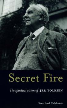 Paperback Secret Fire : The Spiritual Vision of J.R.R.Tolkien Book