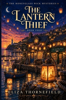 The Lantern Thief: A Cozy Fantasy Mystery (The Honeyglass Wick Mysteries)