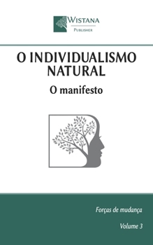 O individualismo natural: O manifesto (Forças de mudança) (Portuguese Edition)