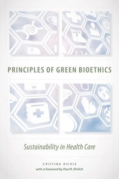 Paperback Principles of Green Bioethics: Sustainability in Health Care Book