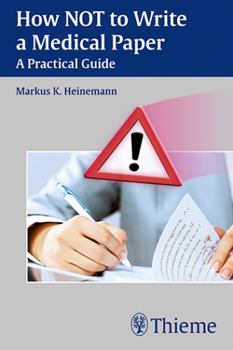 Paperback How Not to Write a Medical Paper: A Practical Guide Book